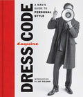 Esquire Dress Code: A Mans Guide to Personal Style