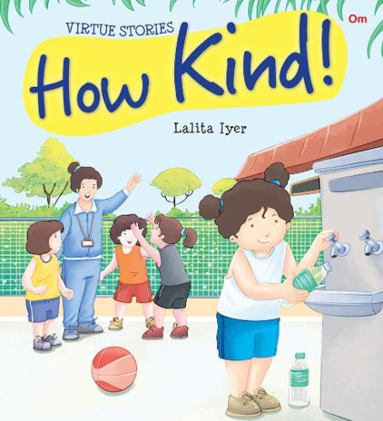 Virtue Stories : How Kind! (Virtue Stories)
