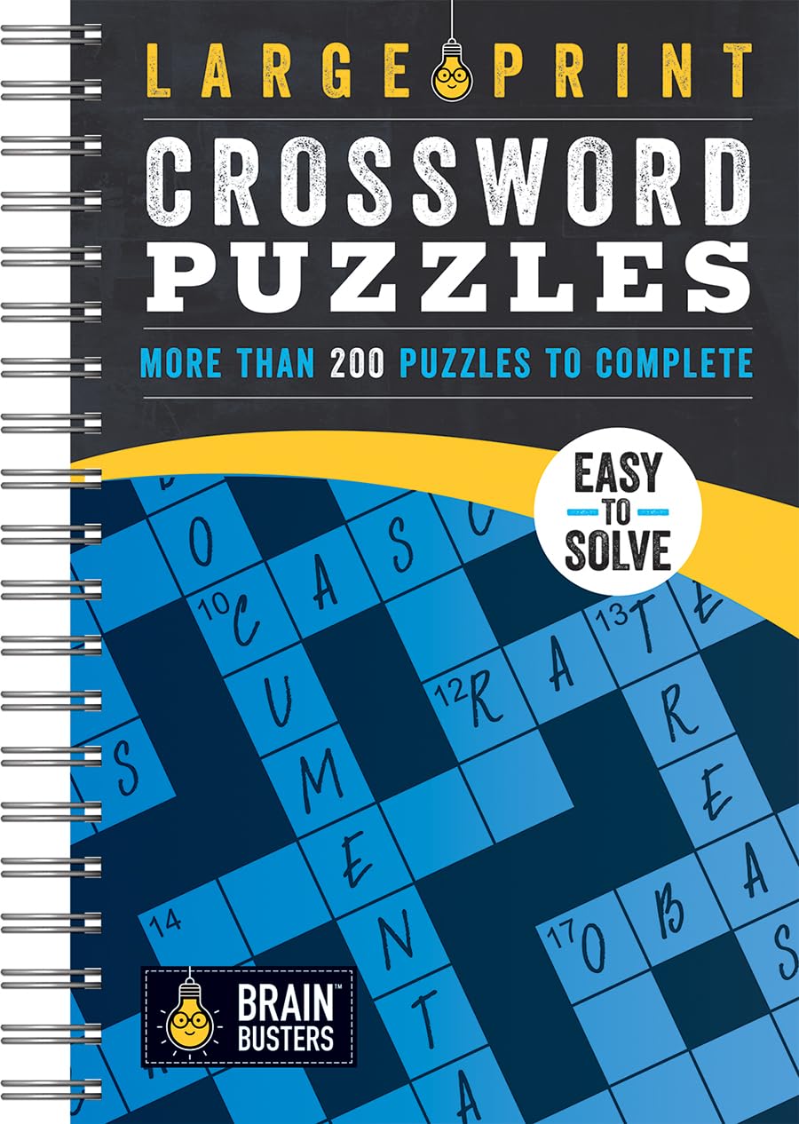 Large Print Crossword Puzzles: Over 200 Puzzles to Complete with Solutions  Include Spiral Bound / Lay Flat Design and Large to