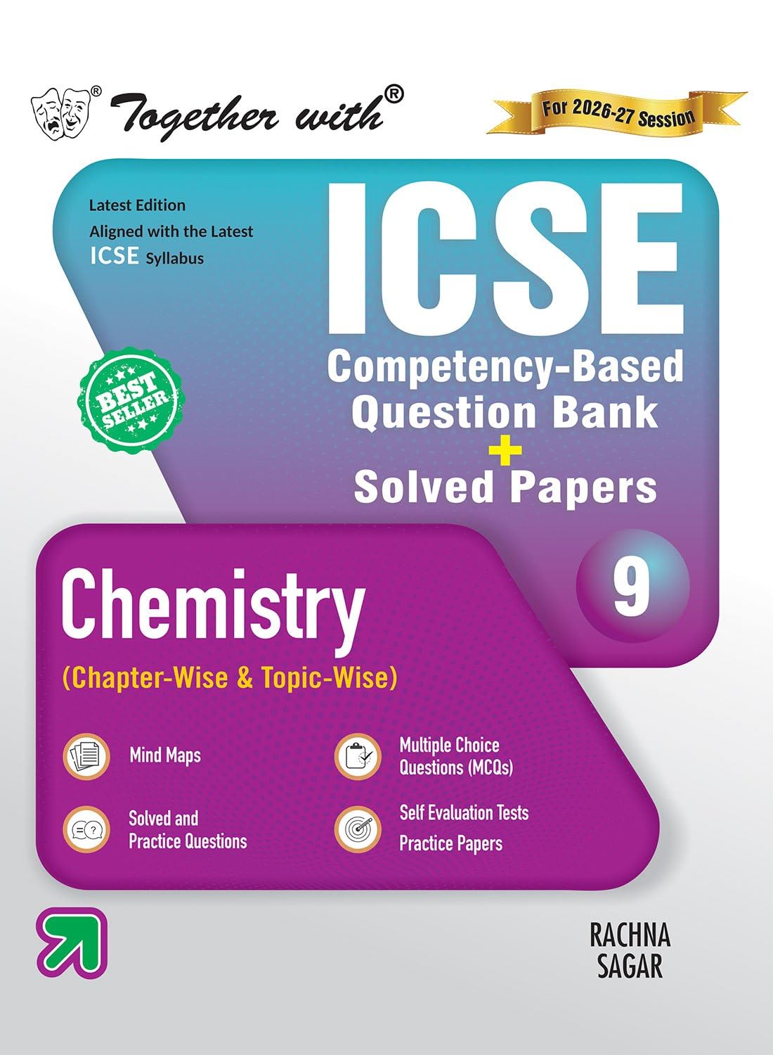 Together with ICSE Question Bank Class 9 Chemistry for 2027 exams| With Selfevaluation Tests, Competencyfocussed questions & P