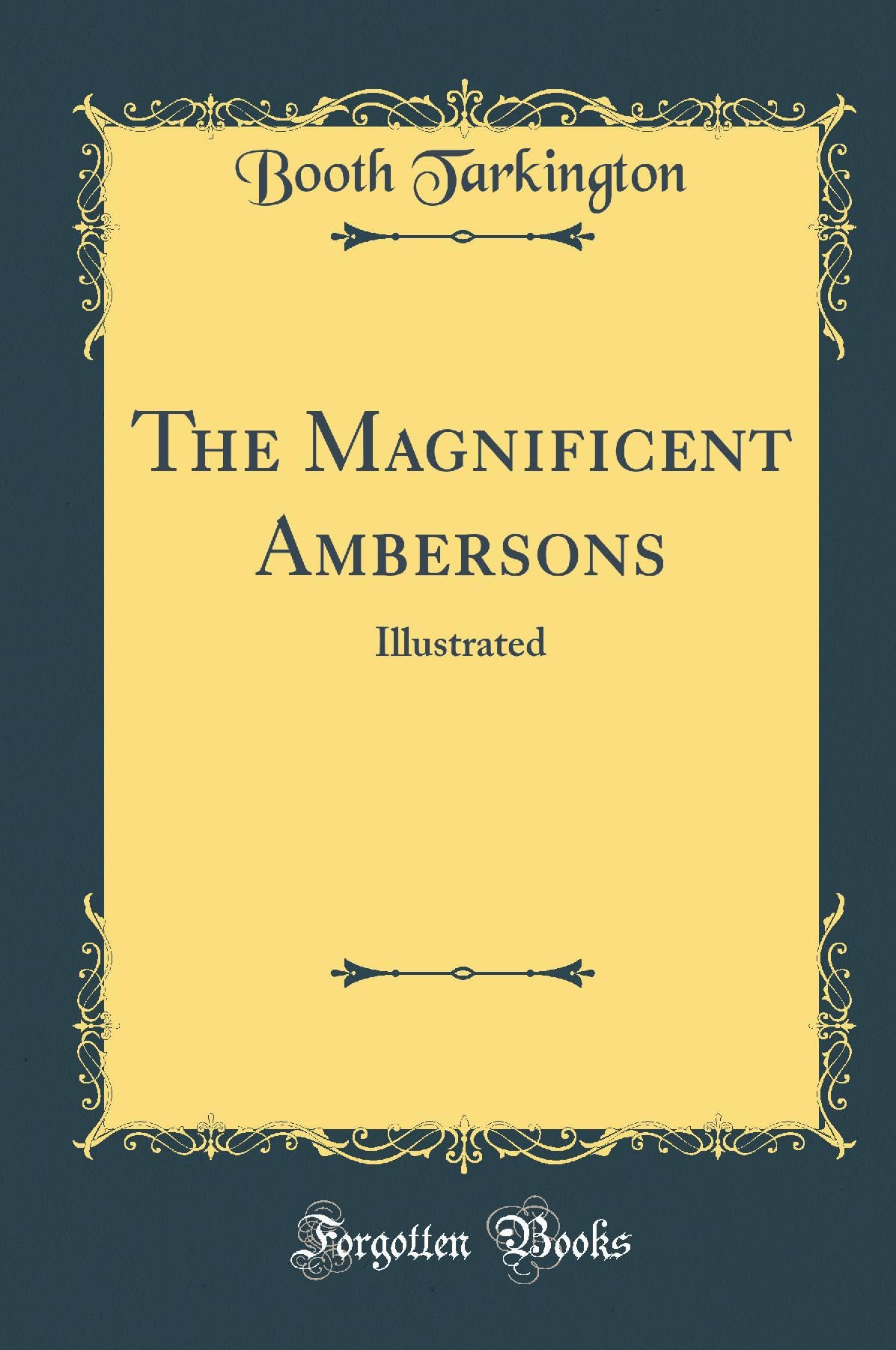 The Magnificent Ambersons: Illustrated (Classic Reprint)