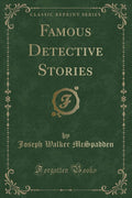 Famous Detective Stories (Classic Reprint)