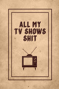 All My TV Shows Shit: TV Show Tracker Record, Keep Track & Write Favorite Series To Watch, Television Binge Planner Log, Gift, J