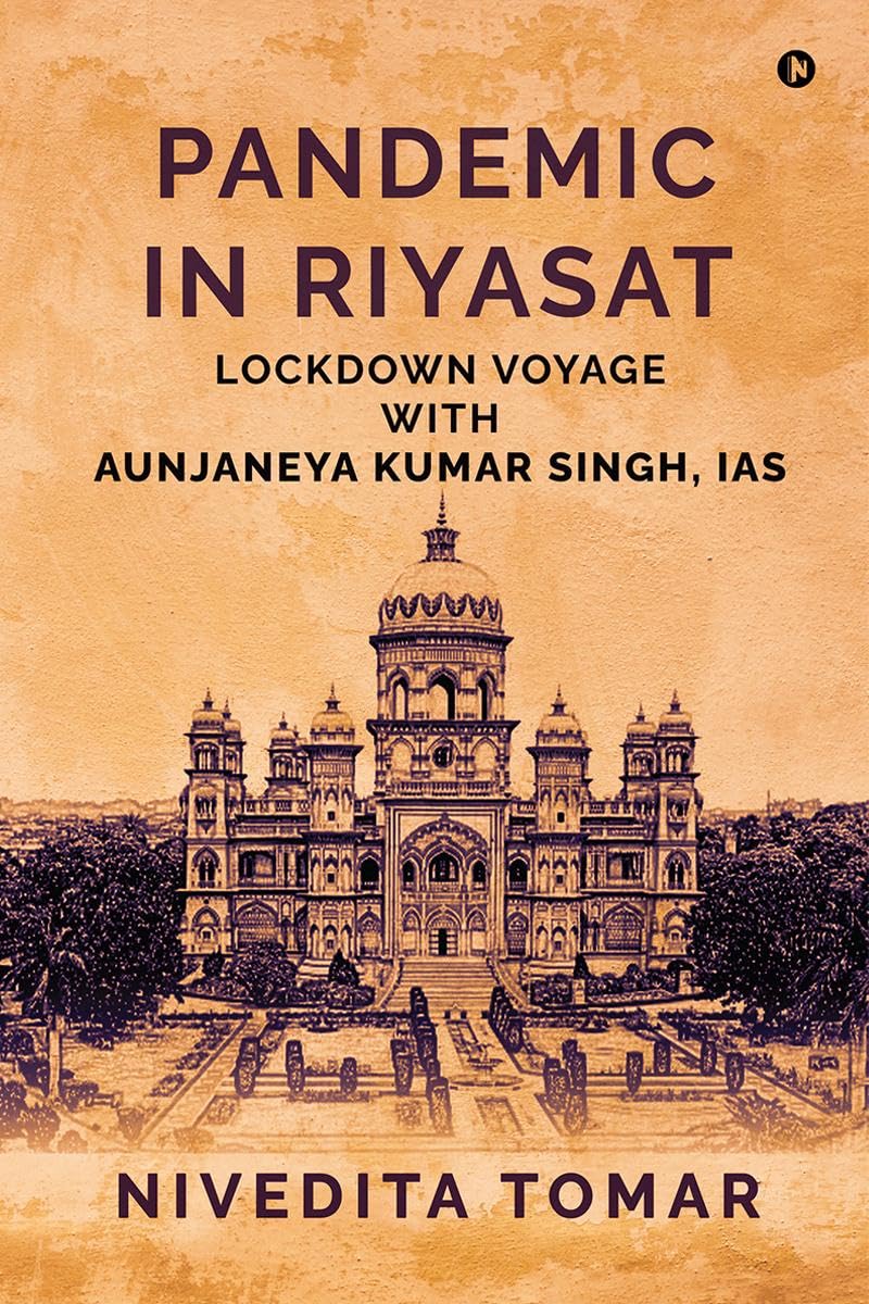 Pandemic in Riyasat : Lockdown Voyage with Aunjaneya Kumar Singh, IAS