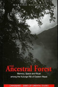 The Ancestral Forest: Memory, Space and Ritual Among the Kulunge Rai of Eastern Nepal