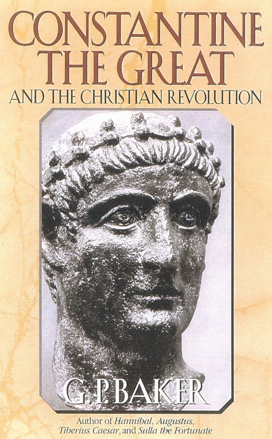 Constantine the Great: And the Christian Revolution