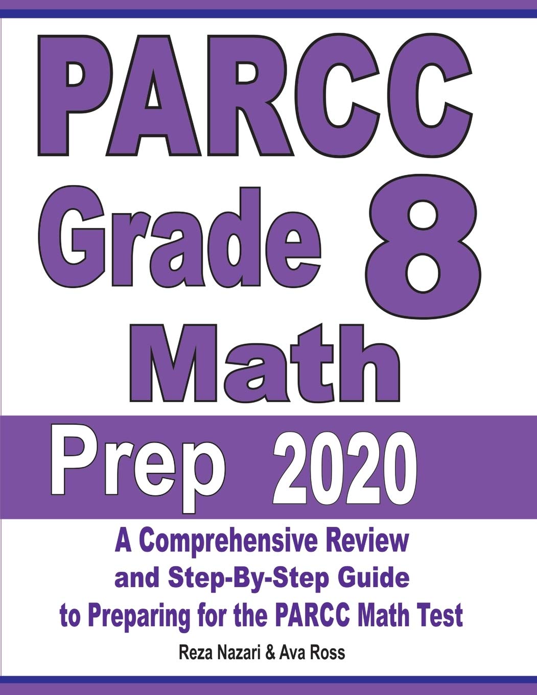 PARCC Grade 8 Math Prep 2020: A Comprehensive Review and StepByStep Guide to Preparing for the PARCC Math Test