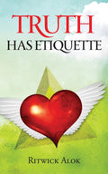 Truth has Etiquette