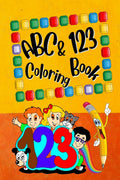 ABC & 123 Coloring Book: For KidsPreschoolers