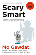 Scary Smart: The Future of Artificial Intelligence and How You Can Save