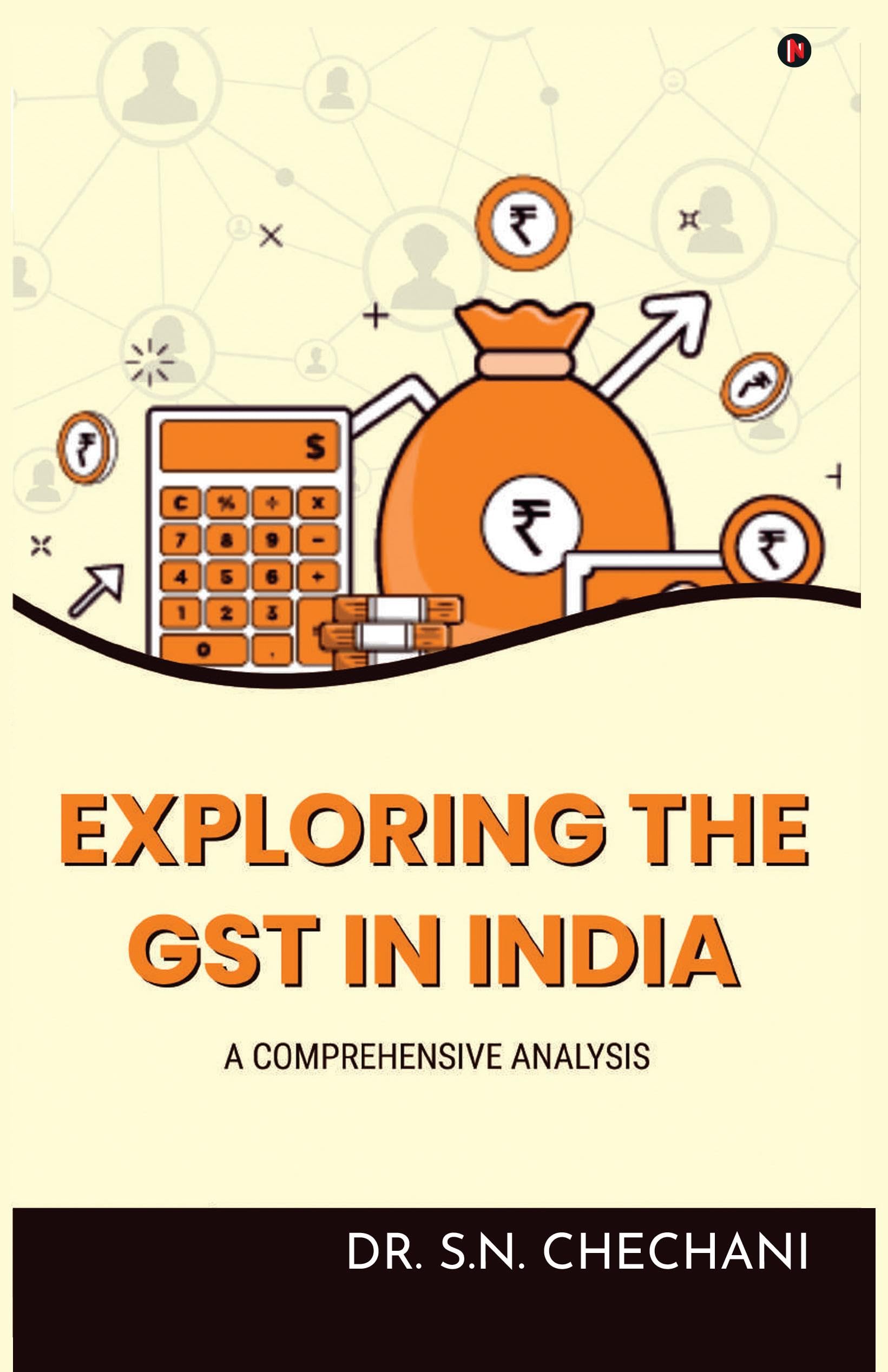 EXPLORING THE GST IN INDIA : A COMPREHENSIVE ANALYSIS, IMPLIMENTATION, IMPACT AND FURTURE PROSPECTIVES