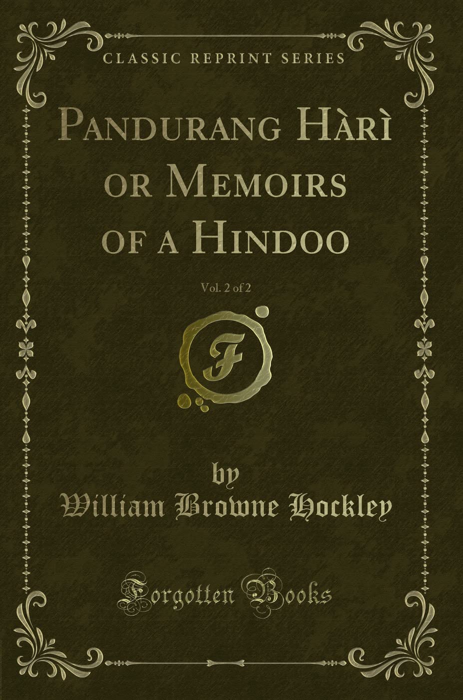 Pandurang Hari or Memoirs of a Hindoo, Vol. 2 of 2 (Classic Reprint)