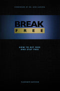 Break Free: How to get free and stay free (Spiritual Warfare)