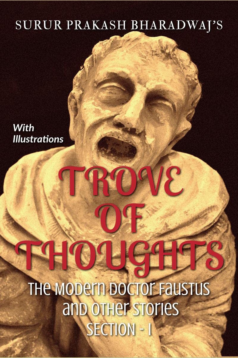 TROVE OF THOUGHTS : The Modern Doctor Faustus and Other Stories  Section I