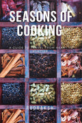 Seasons of Cooking : A Guide To Travel From Heart To Platter