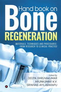 Hand Book On Bone Regeneration : Materials, Techniques And Procedures: From Research To Clinical Practice