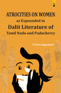 Atrocities on Women as Expounded in Dalit Literature of Tamil Nadu And Puducherry