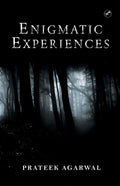 Enigmatic Experiences