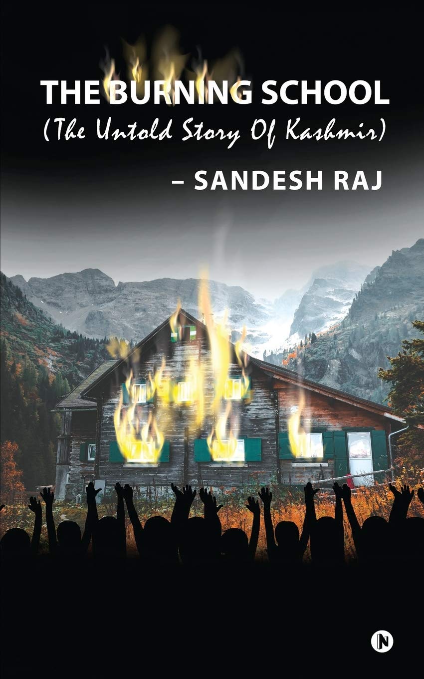 The Burning School : The Untold Story Of Kashmir