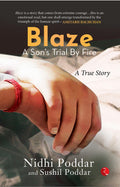 BLAZE A SONS TRIAL BY FIRE: A TRUE STORY