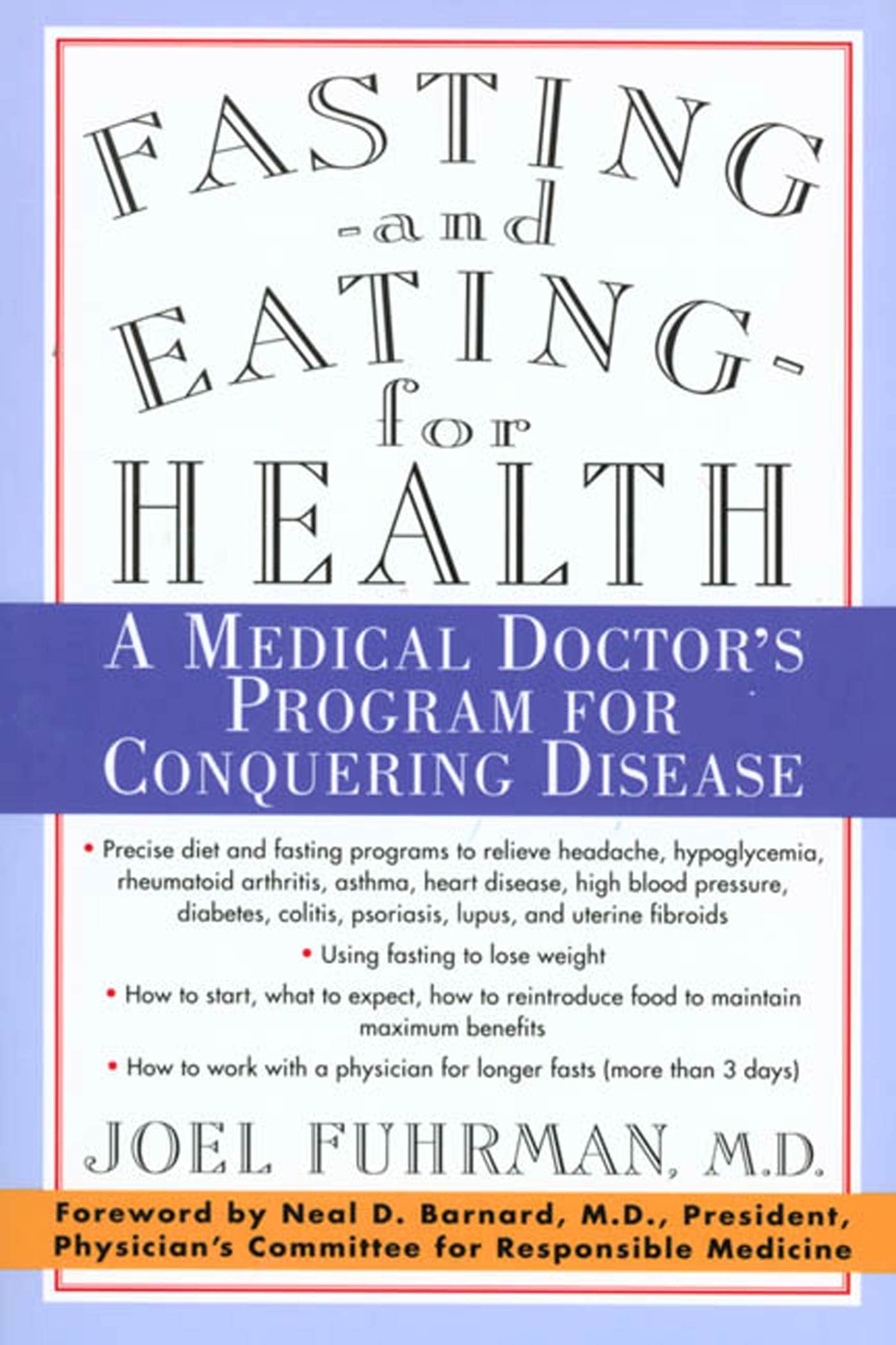 Fasting and Eating for Health: A Medical Doctors Program for Conquering Disease