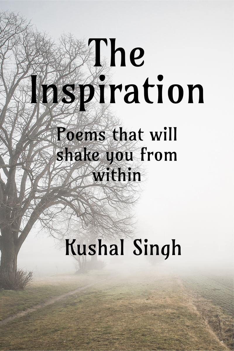 The Inspiration: Attractive Lovely Rhyming Poems That Will Give Every Thought Wings And Will Take You To The Mirror Of World And