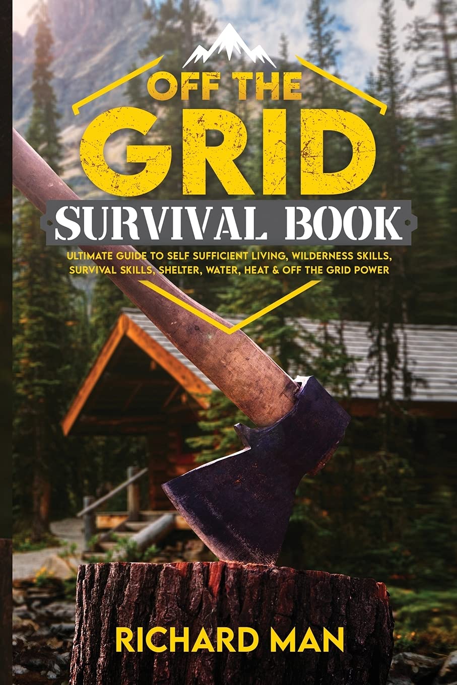 Off the Grid Survival Book: Ultimate Guide to SelfSufficient Living, Wilderness Skills, Survival Skills, Shelter, Water, Heat &