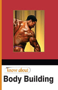 Body Building (Know About) (Know About Series)