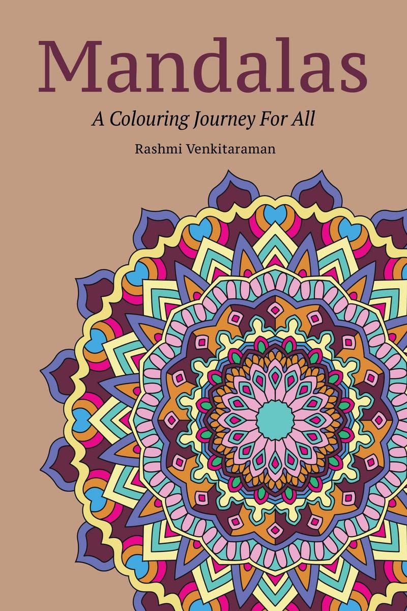 Mandalas : A Colouring Journey For All