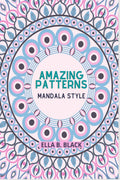 Amazing Patterns Mandala Style: Adult Coloring Book/ Easy and Relaxing Coloring Pages / Stress Relieving