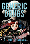 Generic Drugs: A Consumers SelfDefense Guide