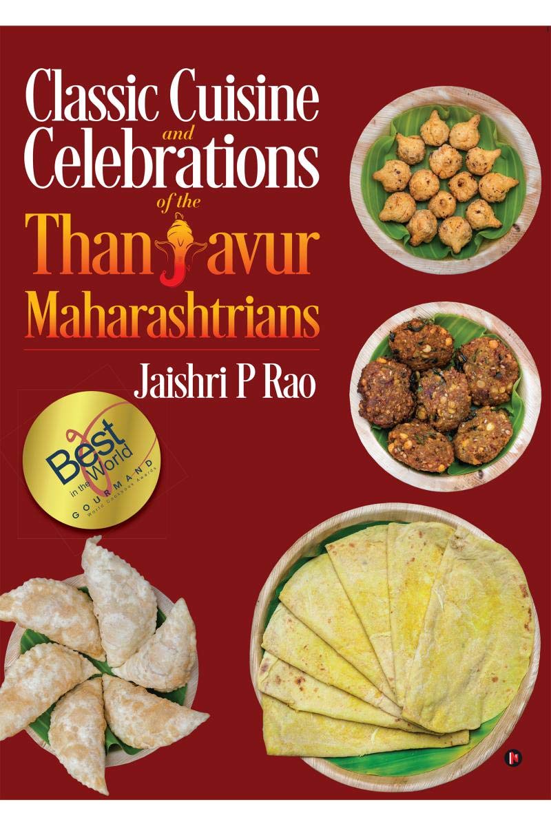 Classic Cuisine And Celebrations Of The Thanjavur Maharashtrians