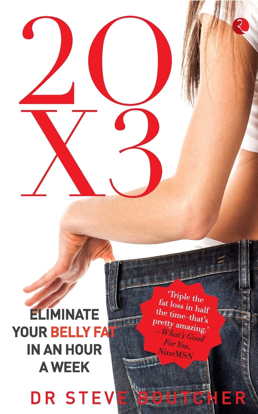20 X 3 Eliminating Your Belly Fat in an Hour a Week