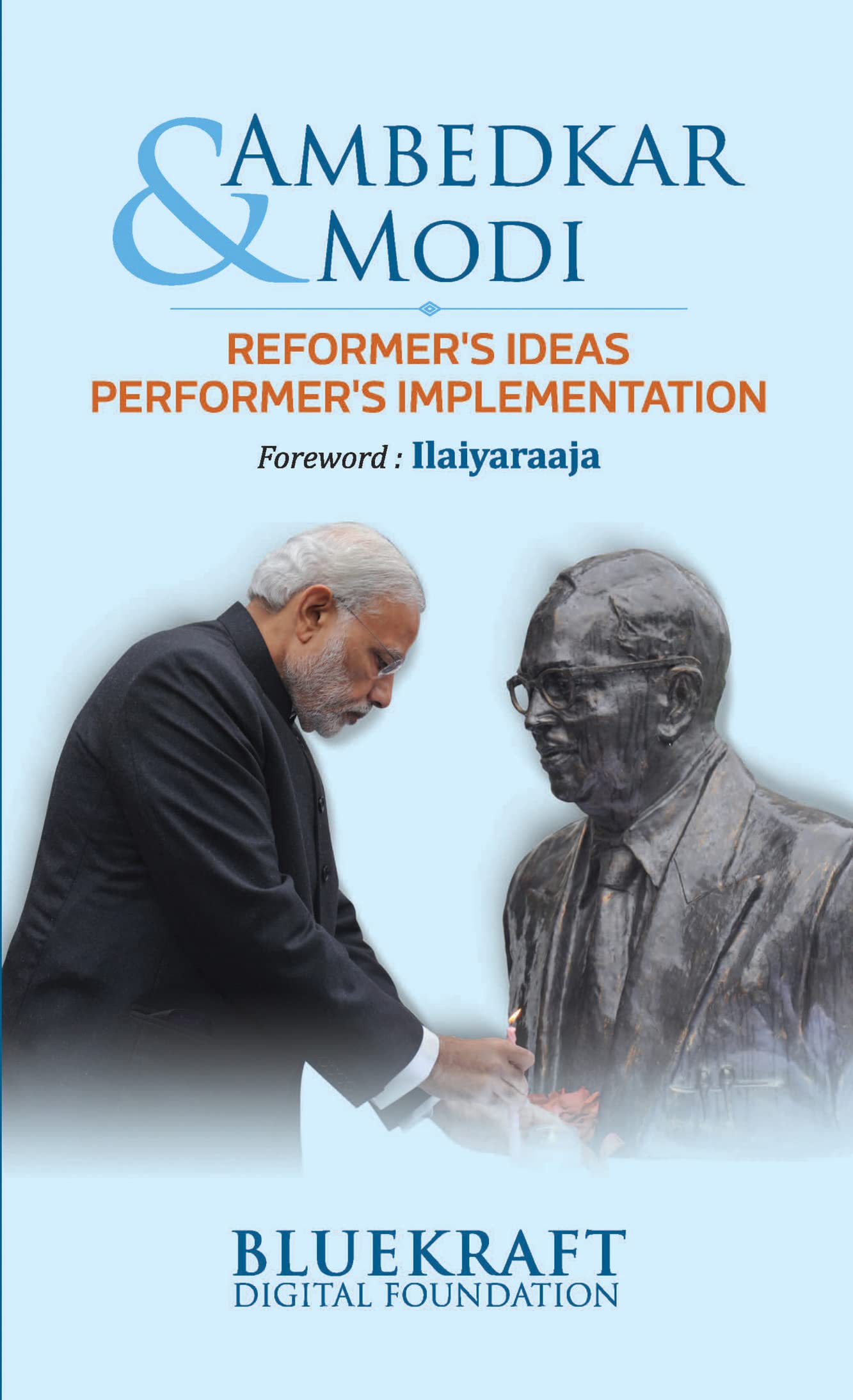 Ambedkar & Modi: Reformers Ideas Performers Implementation