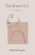 The Brown Girl: Time & Phases
