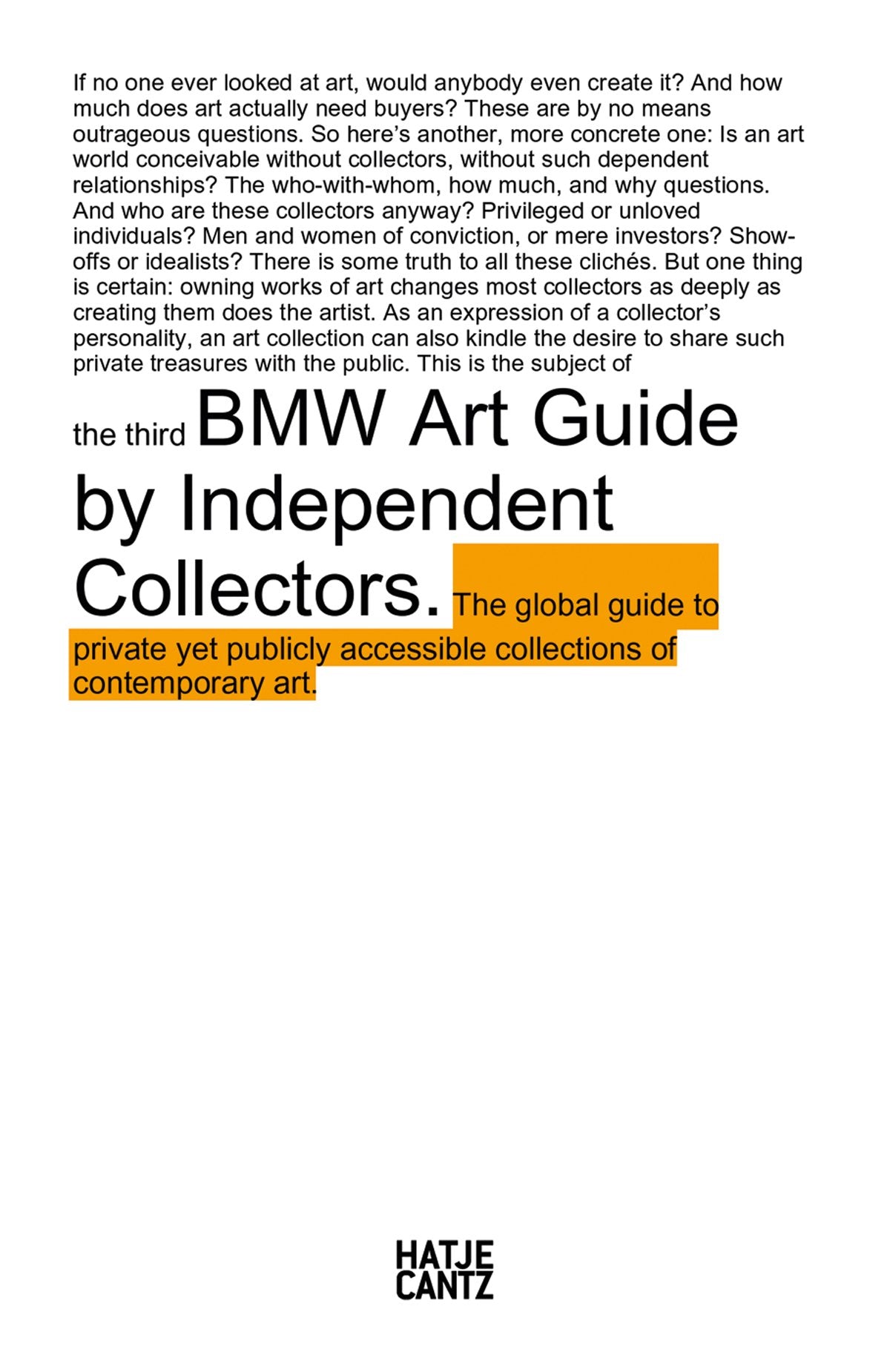 The Third Bmw Art Guide By Independent Collectors: The Global Guide To Private Yet Publicly Accessible Collections Of Contempora