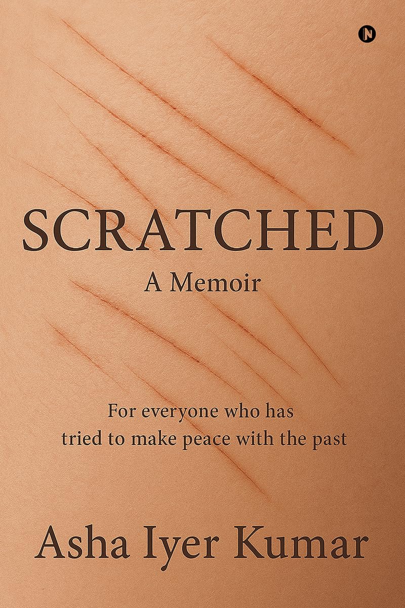 Scratched: A Memoir  For everyone who has tried to make peace with the past