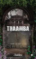 Thaamba : Stop. Do Not Enter