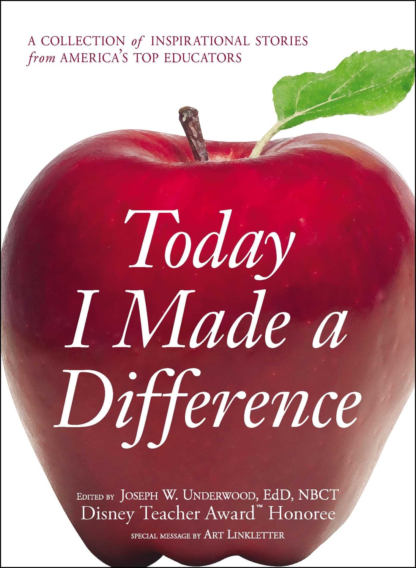 Today I Made a Difference: A Collection of Inspirational Stories from Americas Top Educators