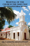 Renewal Of The Church The Only Way To Transform India