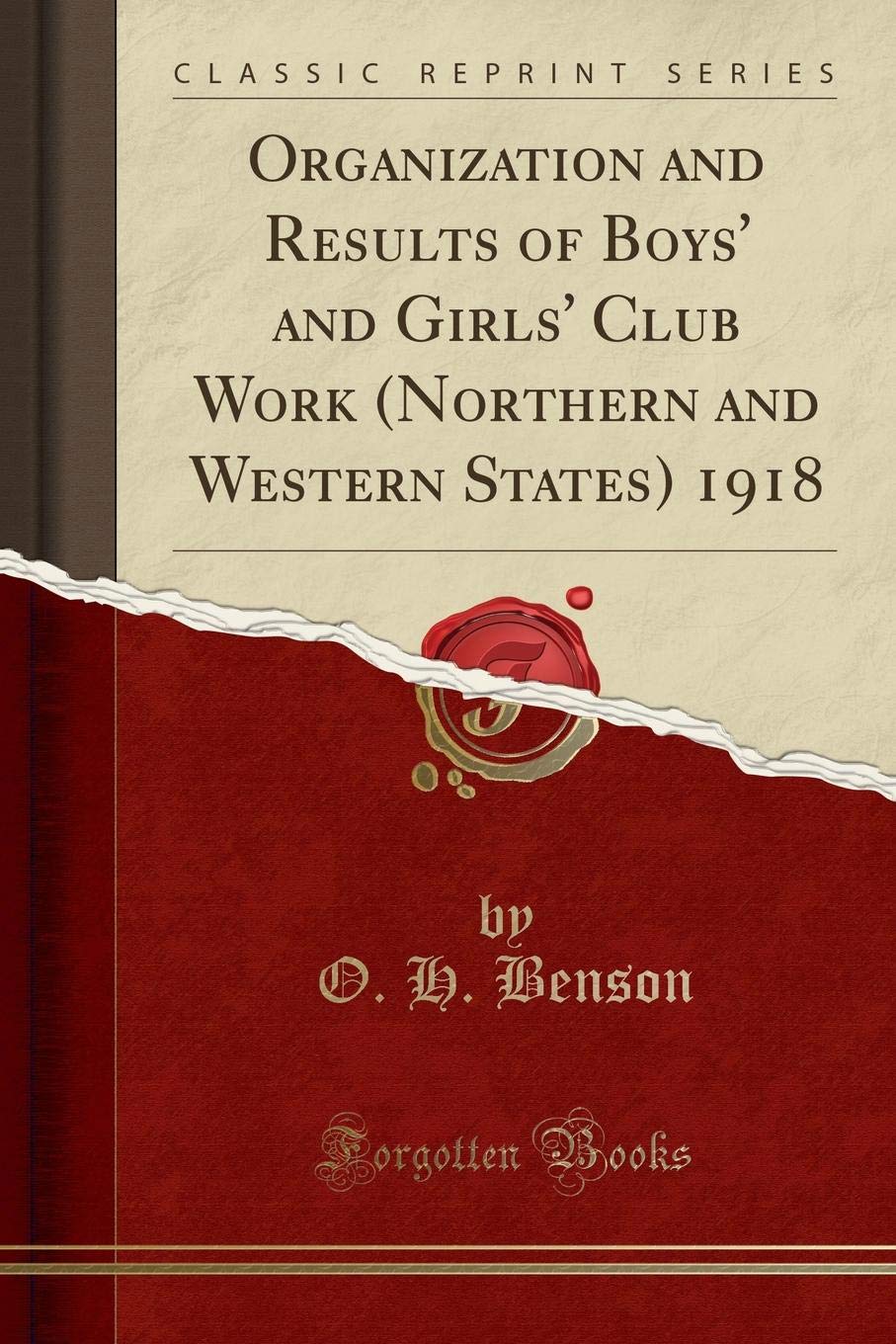 Organization and Results of Boys and Girls Club Work (Northern and Western States) 1918 (Classic Reprint)