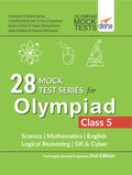 28 Mock Test Series For Olympiads Class 5 Science, Mathematics, English, Logical Reasoning, Gk & Cyber 2Nd Edition