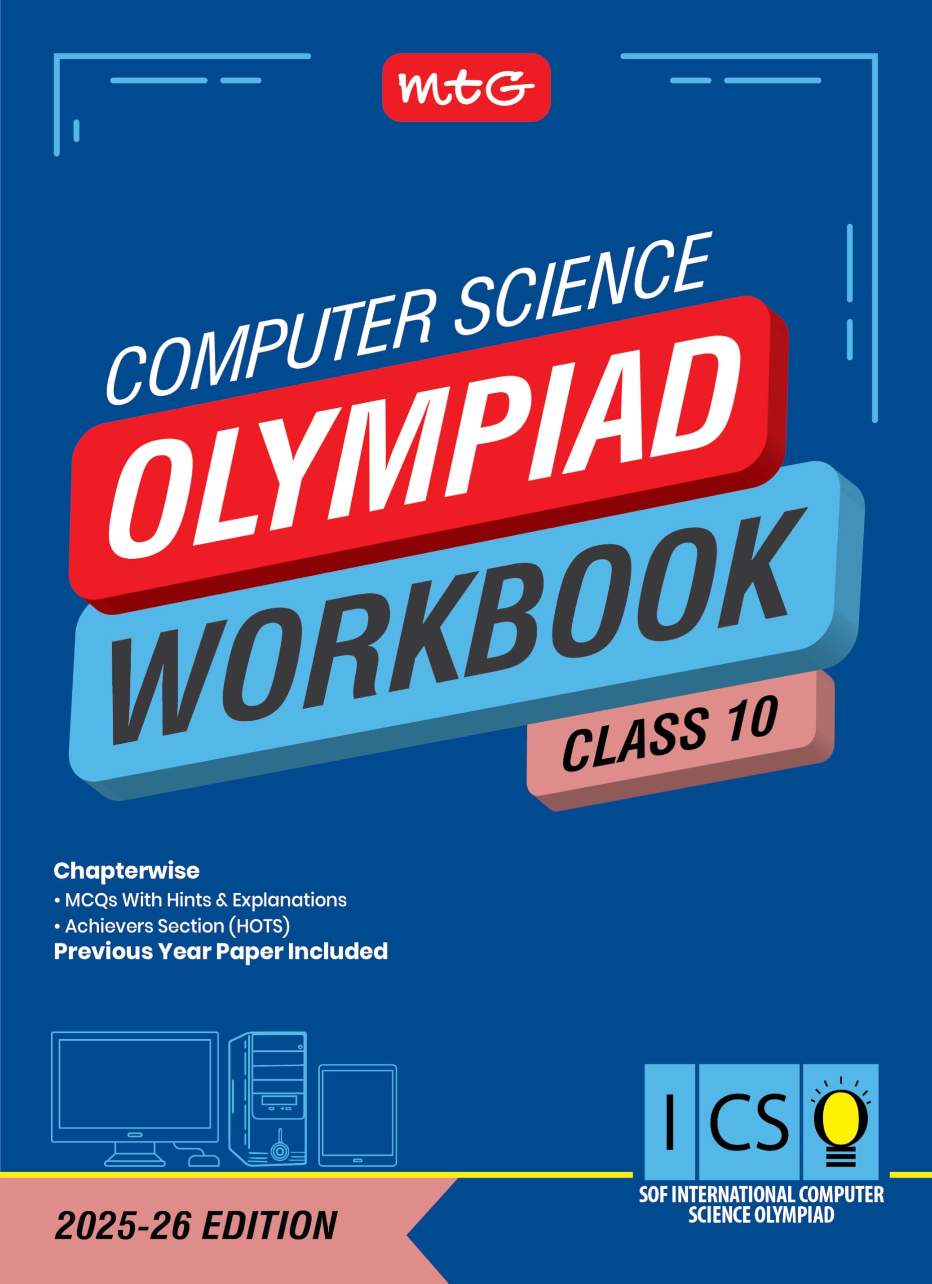MTG International Computer Science Olympiad (ICSO) Workbook Class 10  Chapterwise Quick Recap, MCQs & Previous Year Paper  SOF