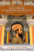 DanceTheatre by Thanjavur Maratha Rajas: Design & Rhetoric of Marathi Yaksaganams