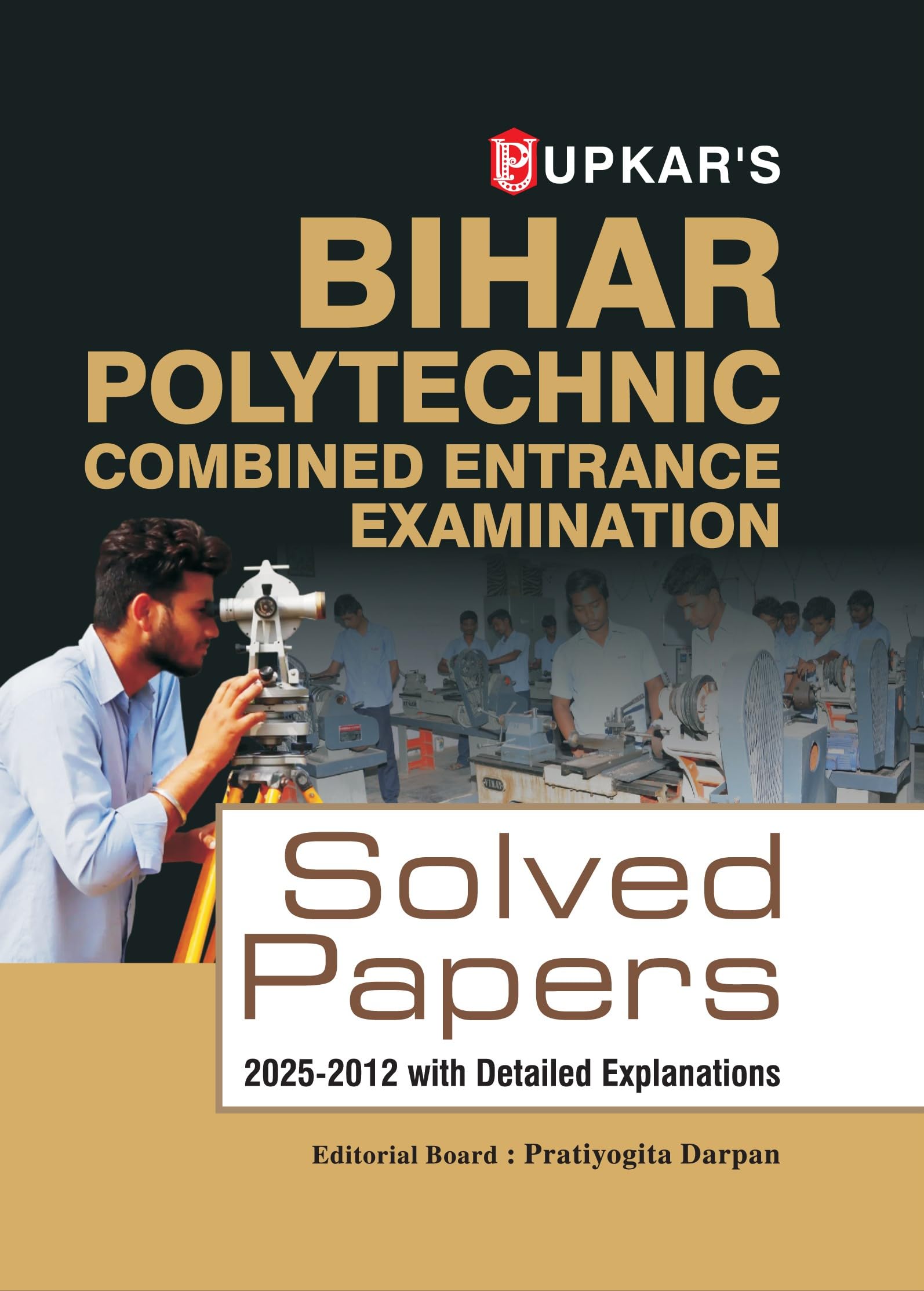 Bihar Polytechnic Combined Entrance Examination Solved Papers (20122025) | Polytechnic Diploma Entrance Exam Book | Previous Ye