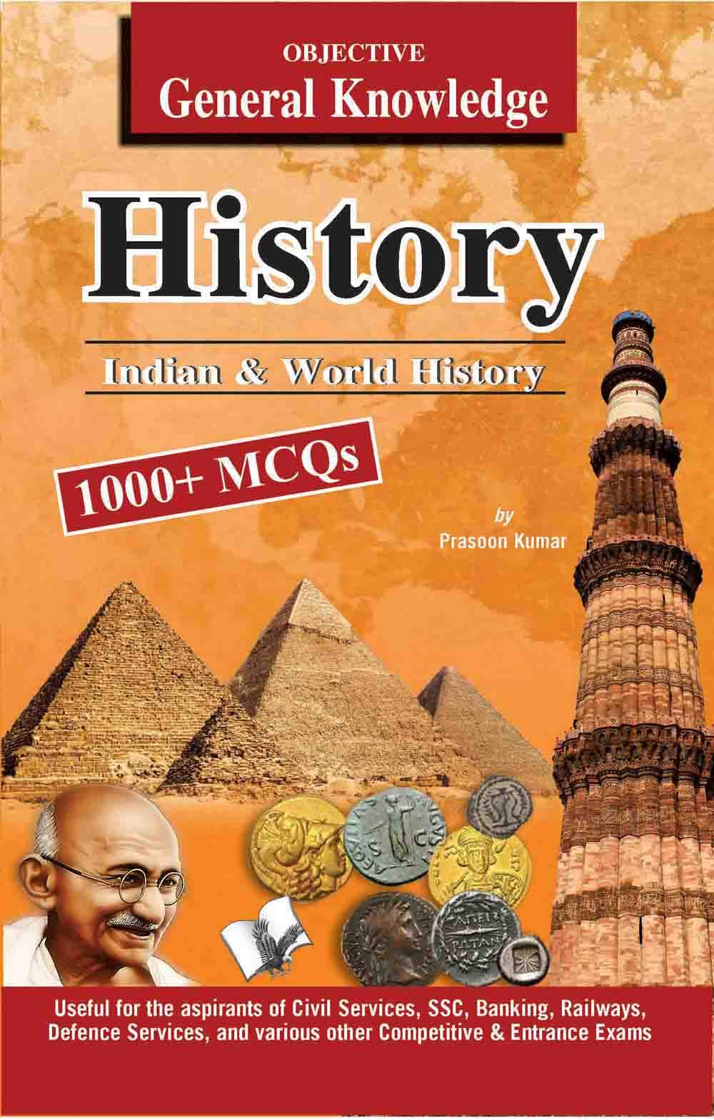 Objective General Knowledge  History: MCQ BOOK FOR CIVIL SERVICES ASPIRANTS