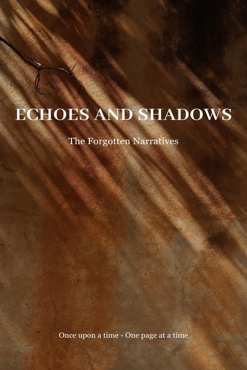 Echoes and Shadows: The Forgotten Narratives
