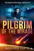 Pilgrim Of The Mirage : The Empire Of The Chips, And Its Fall.