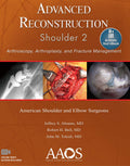 ADVANCED RECONSTRUCTION SHOULDER 2 ARTHROSCOPY ARTHROPLASTY AND FRACTURE MANAGEMENT (PB 2016)
