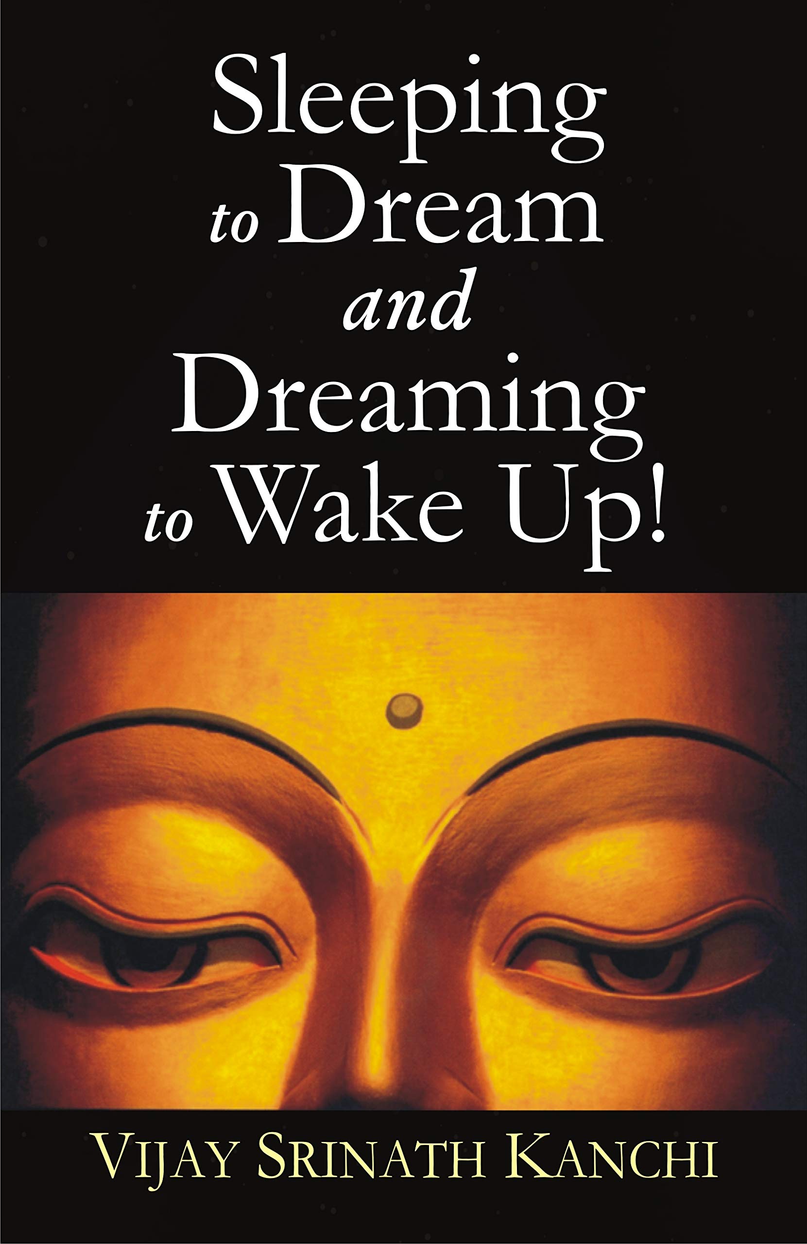 Sleeping to Dream and Dreaming to Wake UpAn Ontological and Epistemological Inquiry into the Nature of Dream and Sleep